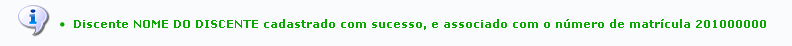 {{ :suporte:manuais:sigaa:stricto_sensu:alunos:dados_do_discente:antg2.png |Figura 4: Mensagem de Sucesso