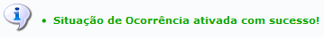 Figura 5: Situação de Ocorrência Ativada com Sucesso!